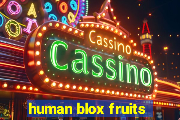 human blox fruits